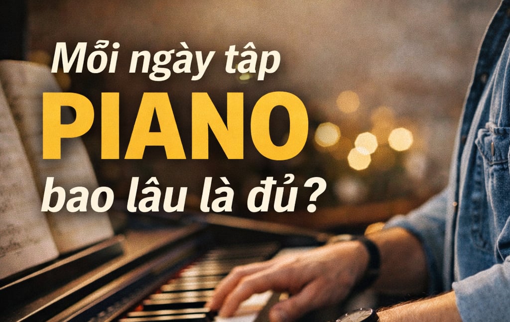 Blog post image: Mỗi ngày tập piano bao lâu là đủ?