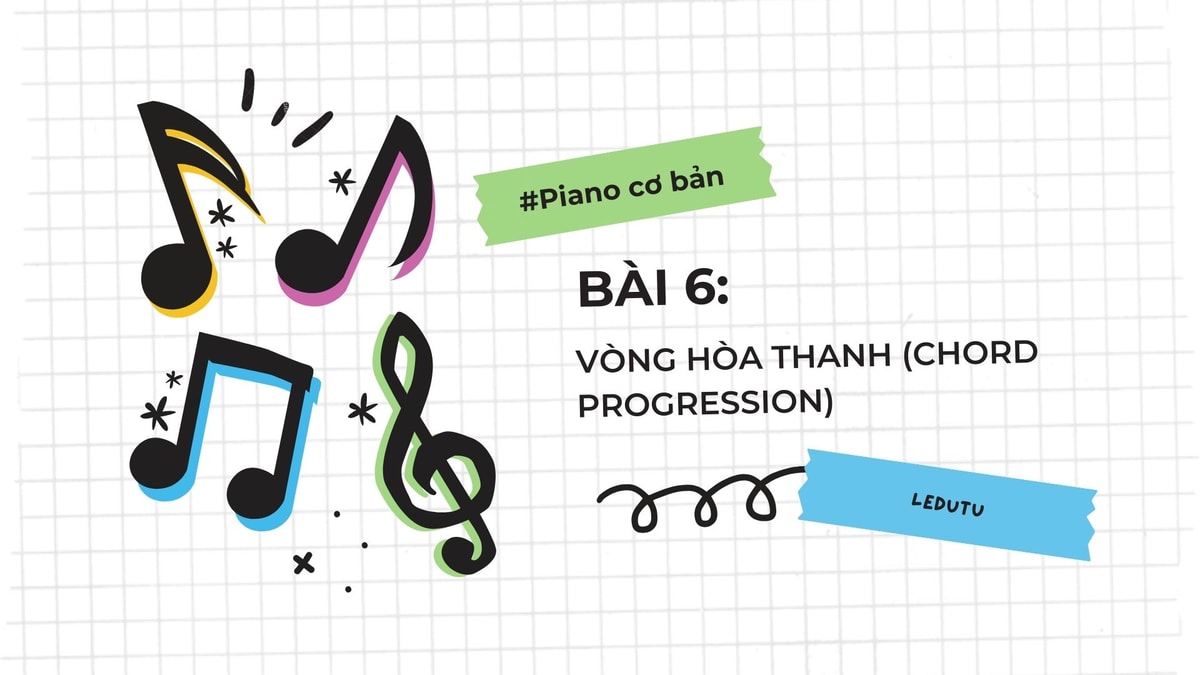 Blog post image: Piano cơ bản #6: Vòng hòa thanh (Chord Progression)